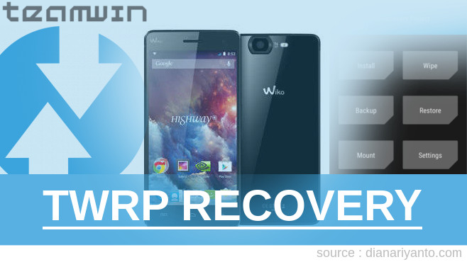 TWRP Recovery Wiko Highway Tanpa Unlock Bootloader